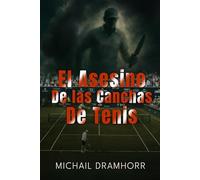 EL ASESINO DE LAS CANCHAS DE TENIS