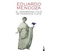 El asombroso viaje de Pomponio Flato (Biblioteca Eduardo Mendoza)