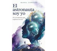 EL ASTRONAUTA SOY YO: Descubre a quién observa detrás de tus pensamientos