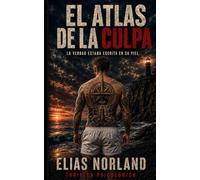 El atlas de la culpa: La verdad estaba escrita en su piel.
