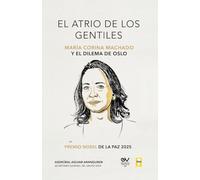 El Atrio de Los Gentiles, María Corina Machado Y El Dilema de Oslo