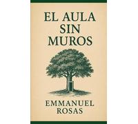 El Aula sin Muros: Una parábola sobre educar con raíces profundas y vocación sin fronteras