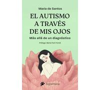 El autismo a través de mis ojos: Más allá de un diagnóstico