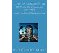 EL AUTO DE CONCLUSIÓN DEL SUMARIO EN EL PROCESO ORDINARIO: ANÁLISIS PROCESAL Y PROBLEMÁTICA ACTUAL
