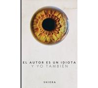 El autor es un idiota y yo también