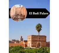 El Badi Palace: A Perfect Coffee Table Picture Book - Travel and Tourism Lovers