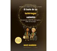 El baile de las luciérnagas valientes.: Un cuento sobre los límites, secretos que sí deben contarse y respeto.
