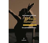 El Baile Flamenco: Una Aproximacion Historica