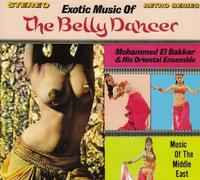 El Bakkar, Mohammed/Oriental Ensemble - Exotic Music of the Belly Dancer