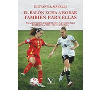 El balón echa a rodar también para ellas: Análisis discursivo de la Eurocopa femenina 2025 en la prensa: 1 (Ensayo)