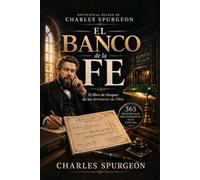 El Banco de la Fe: El libro de cheques de las promesas de Dios - Devocional diario de Charles Spurgeon