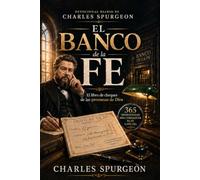 El Banco de la Fe: El libro de cheques de las promesas de Dios - Devocional diario de Charles Spurgeon
