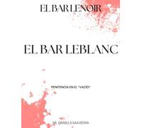 El Bar LeBlanc: Penitencia en el "vacío" (El Bar LeNoir)