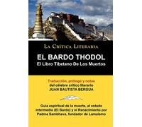 El Bardo Thodol: El Libro Tiberano de Los Muertos, Padma Sambhava, Prologado y Anotado Por Juan B. Bergua