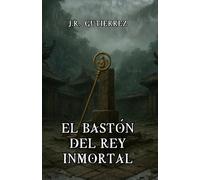 El Bastón del Rey Inmortal (Héroes y dioses)