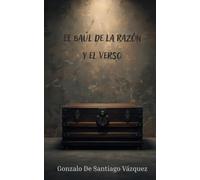 EL Baúl de La Razón y El Verso: Donde la cabeza se junta con el alma para hablar sin pelos en la lengua