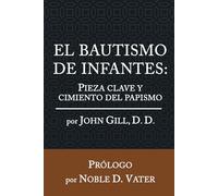 El Bautismo de Infantes;: Pieza clave y cimiento del Papismo
