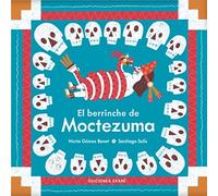 El berrinche de moctezuma/ Moctezuma's Tantrum