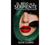 El beso de la serpiente: Una historia de mafia romance: 1 (Saga Serpente)