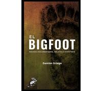 EL BIGFOOT: hechos documentados, relatos e hipótesis: Criptozoología en Norteamérica (Noroeste del Pacífico): Bluff Cr ilmación Patterson-Gimlin y qué sería una prueba real