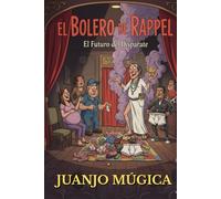 EL BOLERO DE RAPPEL: El futuro del disparate (La comedia nº 1)