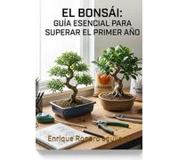 El bonsái: Guía esencial para superar el primer año