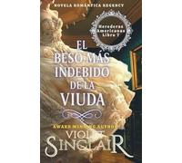 El Boso Mas Indebido de la Viuda: Novela Romántica Regency (Herederas Americanas - Spanish Editions)
