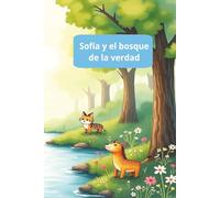 El bosque de la verdad: Respetar, confiar y ayudar: Un cuento infantil en español sobre la honestidad, la amistad y la verdad