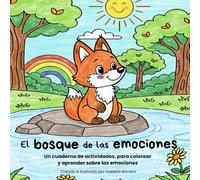 El Bosque de las Emociones: Libro de emociones para niños | Cuaderno para colorear, aprender a gestionar emociones y desarrollar inteligencia emocional con Diario de emociones (3-7 años)