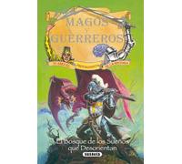 El bosque de los sueños que desorientan (Magos y guerreros)