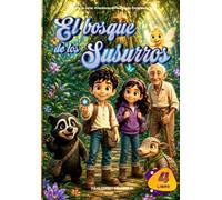 El bosque de los susurros: Cuando el valor de escuchar puede cambiar el destino de todos (Aventuras de la Vereda Encantada)