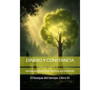 El bosque del mañana. Libro III: De la serie Crónicas del Bosque del Tiempo. El legado, la libertad y las semillas que plantamos.
