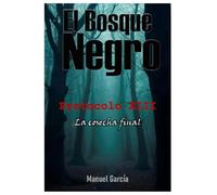 El Bosque Negro - Protocolo XIII: La cosecha final