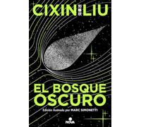 El Bosque Oscuro. (Edición Ilustrada) / The Dark Forest (Illustrated Edition): 2 (El Problema de los Tres Cuerpos / The Three-Body Problem)