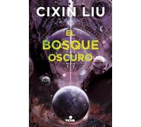 El bosque oscuro/ The Dark Forest: 2 (Trilogía De Los Tres Cuerpos, 2)