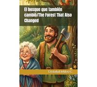 El bosque que también cambió/The Forest That Also Changed ("El Bosque de la Gracia" Cuentos de corazones transformados)
