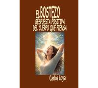 EL BOSTEZO. RESPUESTA POSITIVA DEL CUERPO QUE PIENSA