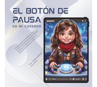 El Botón de Pausa de mi Cerebro: Guía para pilotos de mentes veloces.: Cuento infantil para dominar los impulsos, gestionar la frustración y mejorar ... (Guías Prácticas de Intervención Infantil)