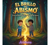 El Brillo Del Abismo: Una Aventura En El Corazón de La Tierra
