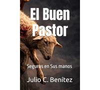 El Buen Pastor: Seguros en Sus manos (Comentarios bíblicos)