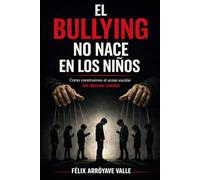 El bullying no nace en los niños