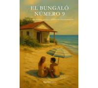 El bungaló número 9: Una novela lésbica, erótica y poética de transformación
