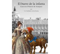 El burro de la infanta: Caos en el Palacio de Aranjuez