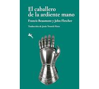 El caballero de la ardiente mano