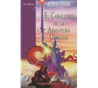 El Caballero de La Armadura Oxidada (NARRATIVA)