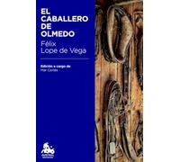 El caballero de Olmedo: Edición a cargo de Mª Mar Cortés Timoner (Austral Educación)