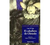 El caballero de Olmedo / The Knight From Olmedo (Clasicos hispanicos)