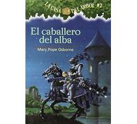 El Caballero del Alba: 02 (Casa del Arbol (Paperback))