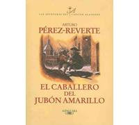El caballero del jubon amarillo by Arturo Perez-Reverte (Spanish) Paperback Book