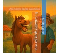 El caballo que se reía: Una historia griega para niños